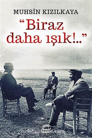 Biraz Daha Işık!...