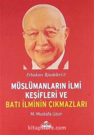 Müslümanların İlmi Keşifleri ve Batı İlminin Çıkmazları / Erbakan Risaleleri:2