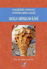 Nakşiliğin Osmanlı Topraklarına Gelişi Molla Abdullah İlahi