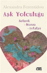 Aşk Yolculuğu / Selanik - Monza - Antalya