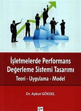 İşletmelerde Performans Değerleme Sistemi Tasarımı / Teori-Uygulama-Model