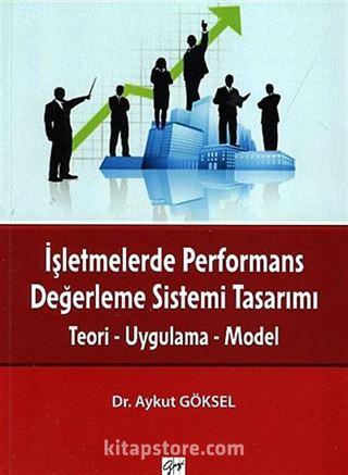 İşletmelerde Performans Değerleme Sistemi Tasarımı / Teori-Uygulama-Model