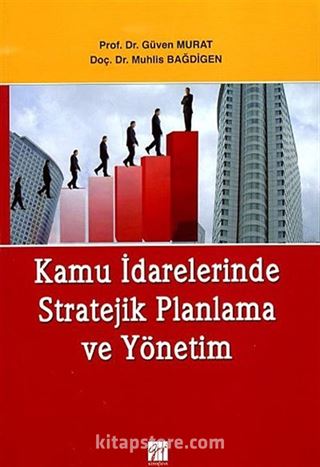 Kamu İdarelerinde Stratejik Planlama ve Yönetim