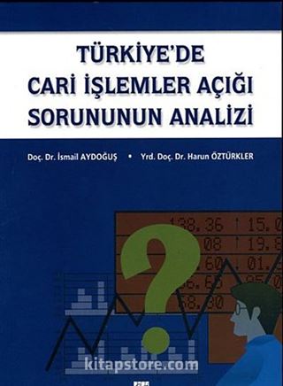 Türkiye'de Cari İşlemler Açığı Sorununun Analizi