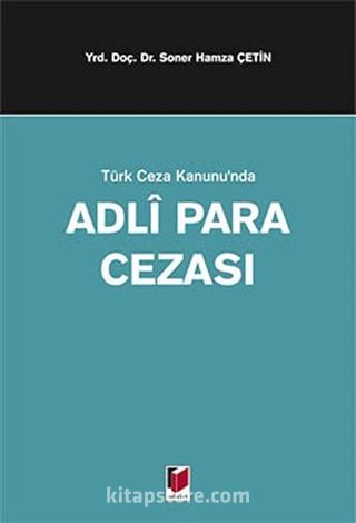 Türk Ceza Kanunu'nda Adli Para Cezası