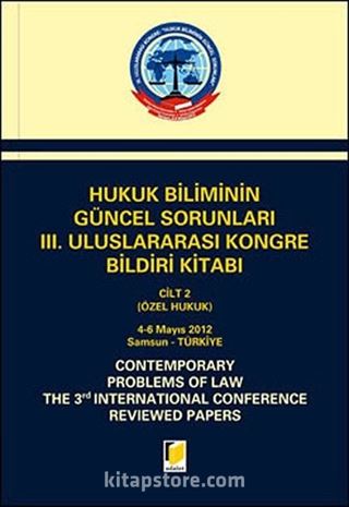 Hukuk Biliminin Güncel Sorunları III. Uluslararası Kongre Bildiri Kitabı (2 Cilt)