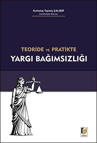 Teori ve Pratikte Yargı Bağımsızlığı