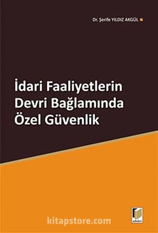 İdari Faaliyetlerin Devri Bağlamında Özel Güvenlik