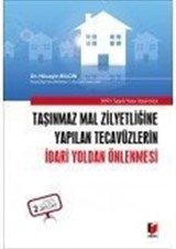 Taşınmaz Mal Zilyetliğine Yapılan Tecavüzlerin İdari Yoldan Önlenmesi