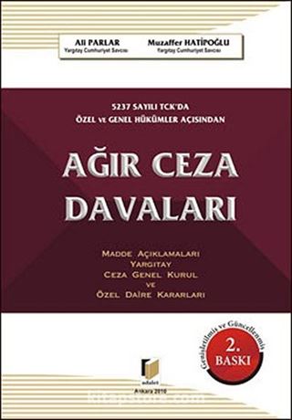 5237 Sayılı TCK'da Özel ve Genel Hükümler Açısından Ağır Ceza Davaları