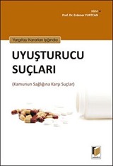 Yargıtay Kararları Işığında Uyuşturucu Suçları