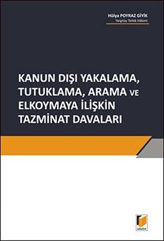 Kanun Dışı Yakalama, Tutuklama, Arama ve Elkoymaya İlişkin Tazminat Davaları