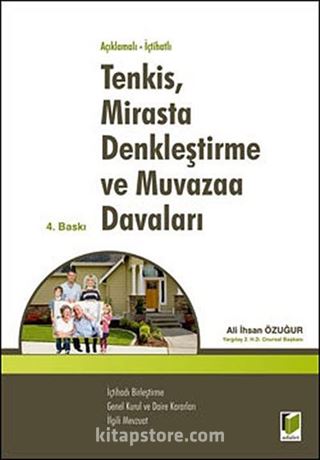 Açıklamalı - İçtihatli Tenkis, Mirasta Denkleştirme ve Muvazaa Davaları