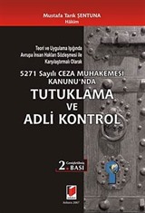 5271 Sayılı Ceza Muhakemesi Kanunu'nda Tutuklama ve Adli Kontrol