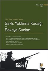 6217 Sayılı Yasa ile Değişik / Saklı, Yoklama Kaçağı ve Bakaya Suçları