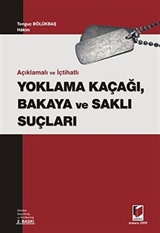 Açıklamalı ve İçtihatlı Yoklama Kaçağı, Bakaya ve Saklı Suçları