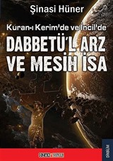 Kur'an-ı Kerim ve İncil'de Dabbetü'l Arz ve Mesih İsa