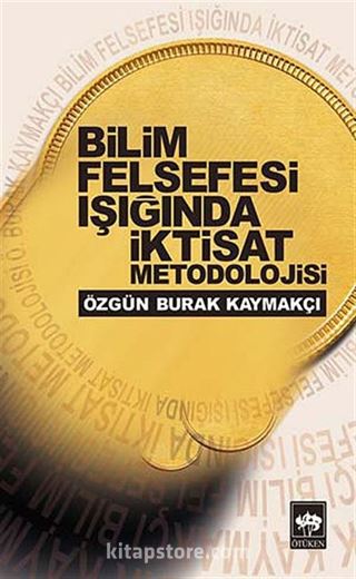 Bilim Felsefesi Işığında İktisat Metodolojisi