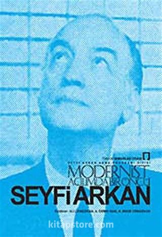 Modernist Açıdan Bir Öncü Seyfi Arkan