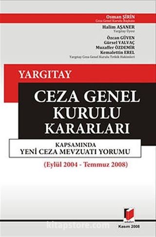 Yargıtay Ceza Genel Kurulu Kararları Kapsamında Yeni Ceza Mevzuatı Yorumu