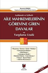 Açıklamalı ve İçtihatlı Aile Mahkemelerinin Görevine Giren Davalar ve Yargılama Usulü