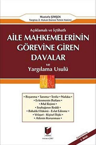 Açıklamalı ve İçtihatlı Aile Mahkemelerinin Görevine Giren Davalar ve Yargılama Usulü