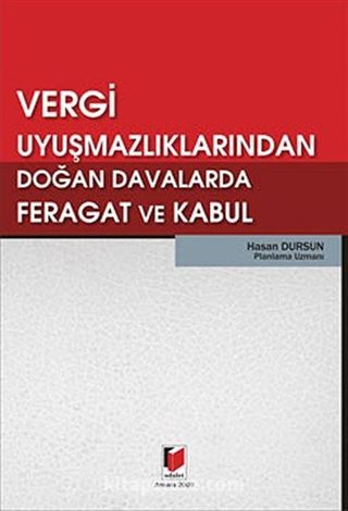 Vergi Uyuşmazlıklarından Doğan Davalarda Feragat ve Kabul