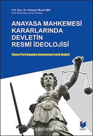 Anayasa Mahkemesi Kararlarında Devletin Resmi İdeolojisi