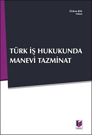 Türk İş Hukukunda Manevi Tazminat