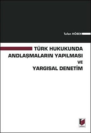 Türk Hukukunda Andlaşmaların Yapılması ve Yargısal Denetim