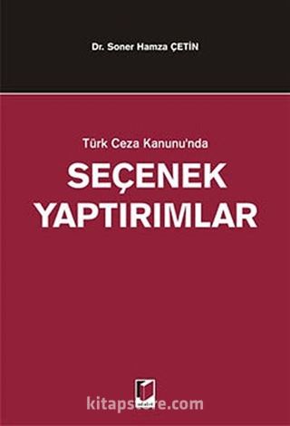 Türk Ceza Kanununda Seçenek Yaptırımlar