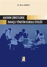 Anonim Şirketlerde İnançlı Yönetim Kurulu Üyeliği