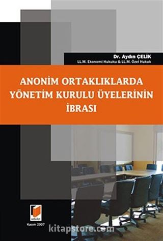 Anonim Ortaklıklarda Yönetim Kurulu Üyelerinin İbrası