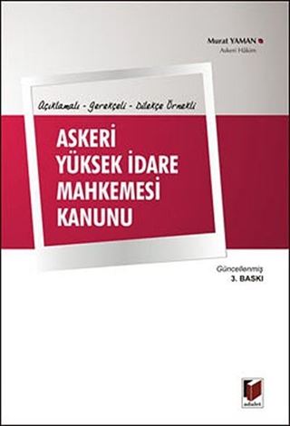 Açıklamalı, Gerekçeli, Dikekçe Örnekli Askeri Yüksek İdare Mahkemesi Kanunu