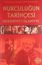 Nurculuğun Tarihçesi / Medeniyet-i İslamiyye