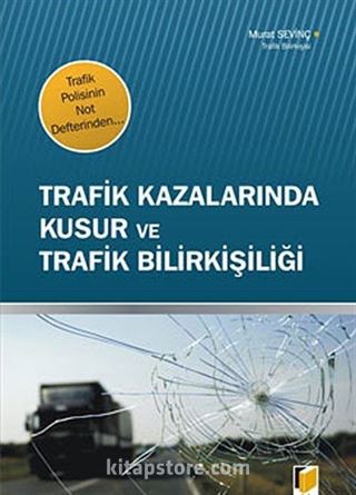 Trafik Kazalarında Kusur ve Trafik Bilirkişiliği