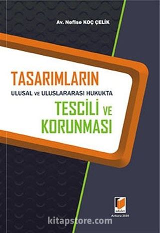 Tasarımların Ulusal ve Uluslararası Hukukta Tescili ve Korunması