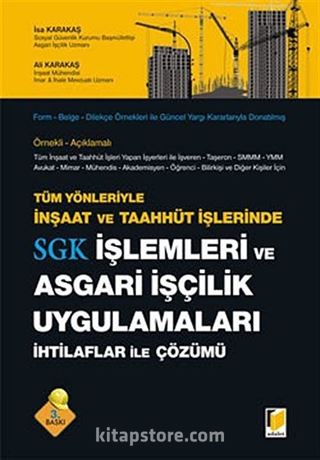 Tüm Yönleriyle İnşaat ve Taahhüt İşlerinde Sgk İşlemleri ve Asgari İşçilik Uygulamaları İhtilaflar İle Çözümü