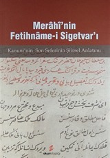 Merahi'nin Fetihname-i Sigetvar'ı / Kanuni'nin Son Seferinin Şiirsel Anlatımı