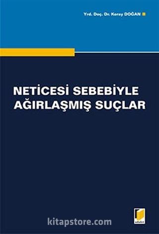 Neticesi Sebebiyle Ağırlaşmış Suçlar