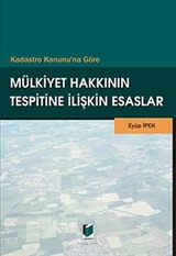 Mülkiyet Hakkının Tespitine İlişkin Esaslar / Kadastro Kanununa Göre