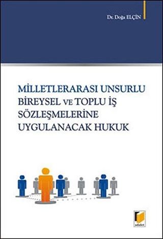 Milletlerarası Unsurlu Bireysel ve Toplu İş Sözleşmelerine Uygulanacak Hukuk