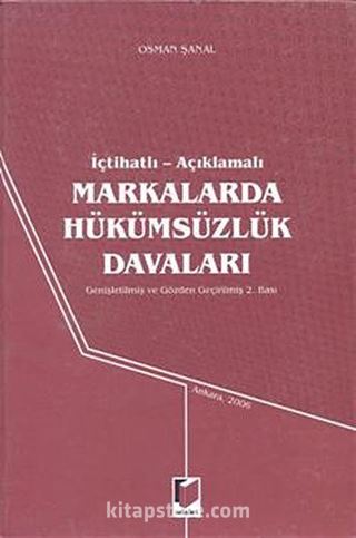 İçtihatlı Açıklamalı Markalarda Hükümsüzlük Davaları