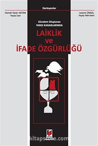 Gündem Oluşturan Yargı Kararlarında Laiklik ve İfade Özgürlüğü