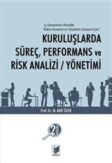 Kuruluşlarda Süreç, Performans ve Risk Analizi, Yönetimi