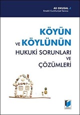 Köyün ve Köylünün Hukuki Sorunları ve Çözümleri