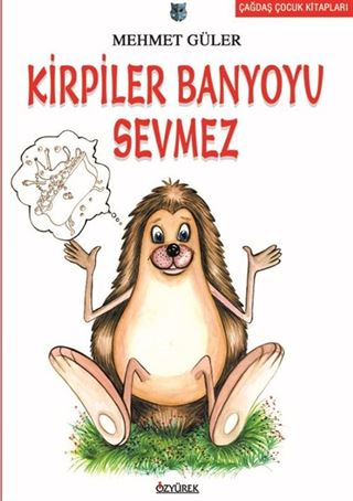 Kirpiler Banyoyu Sevmez