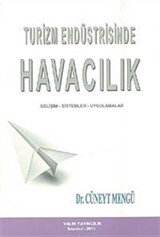 Turizm Endüstrisinde Havacılık / Gelişim-Sistemler-Uygulamalar