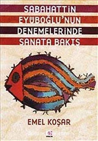 Sabahattin Eyüboğlu'nun Denemelerinde Sanata Bakış