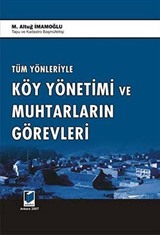 Tüm Yönleriyle Köy Yönetimi ve Muhtarların Görevleri